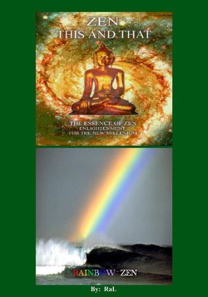 Cover for Ral Langley · Zen This and That Rainbow Zen  by Ral: Wake Up to Your Self!  a Handbook for Humans (Pocketbok) (2012)