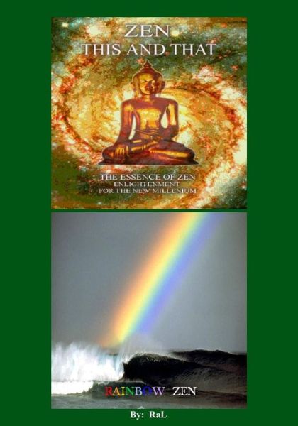 Cover for Ral Langley · Zen This and That Rainbow Zen  by Ral: Wake Up to Your Self!  a Handbook for Humans (Paperback Book) (2012)