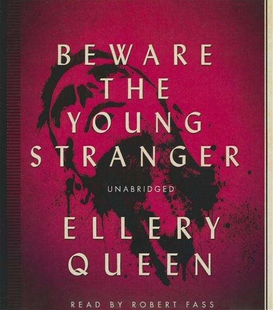 Cover for Ellery Queen · Beware the Young Stranger  (Ellery Queen Mysteries) (Audiobook (CD)) [Unabridged edition] (2014)