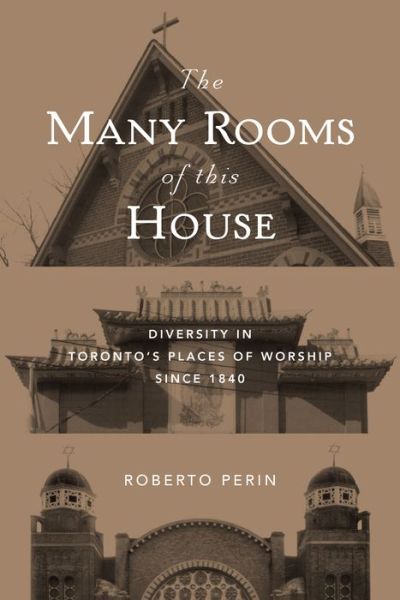 Cover for Roberto Perin · The Many Rooms of this House: Diversity in Toronto's Places of Worship Since 1840 (Paperback Book) (2017)
