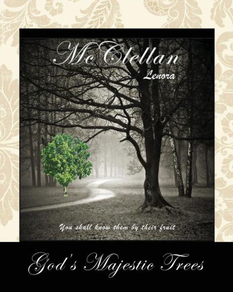 Cover for Lenora C Mcclellan · God's Majestic Trees - in Color: You Shall Know Them by Their Fruit (Paperback Book) (2013)