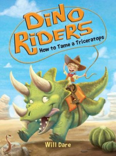 How to Tame a Triceratops - Will Dare - Książki - Sourcebooks Jabberwocky - 9781492636175 - 4 kwietnia 2017