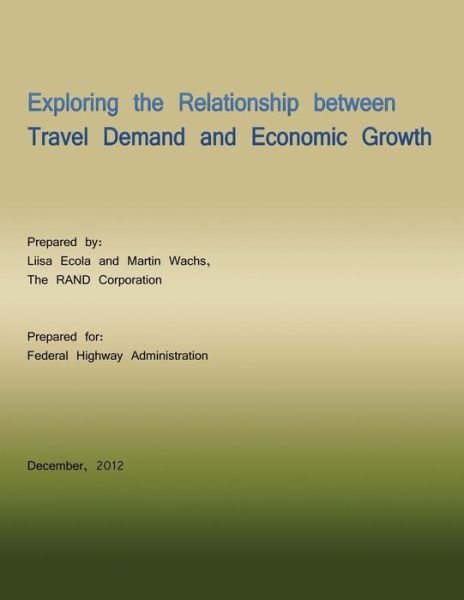 Cover for Liisa Ecola · Exploring the Relationship Between Travel Demand and Economic Growth (Paperback Book) (2013)