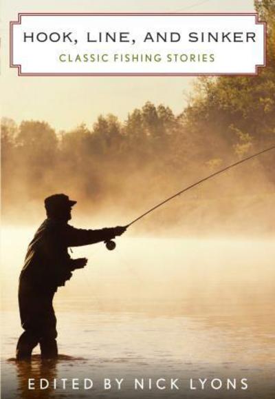 Cover for Nick Lyons · Hook, Line, and Sinker: Classic Fishing Stories (Paperback Book) (2014)