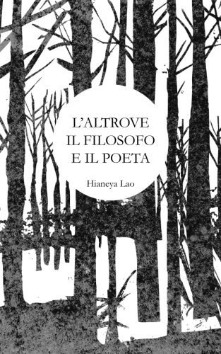 Cover for Hianeya Lao · L'altrove, Il Filosofo E Il Poeta (Paperback Bog) [Italian edition] (2013)
