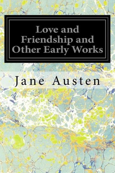 Cover for Jane Austen · Love and Friendship and Other Early Works: a Collection of Juvenile Writings (Paperback Bog) (2014)