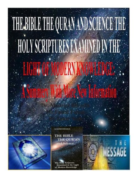 Cover for Mr Faisal Fahim · The Bible the Quran and Science the Holy Scriptures Examined in the Light of Modern Knowledge: a Summery with More New Information (Paperback Book) (2014)