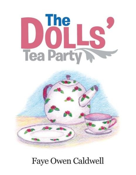 Cover for Faye Caldwell · The Dolls' Tea Party (Paperback Book) (2014)