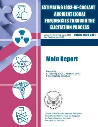 Cover for U S Nuclear Regulatory Commission · Estimating Loss-of-coolant Accident (Loca) Frequencies Through the Elicitation Process: Main Report (Paperback Bog) (2014)