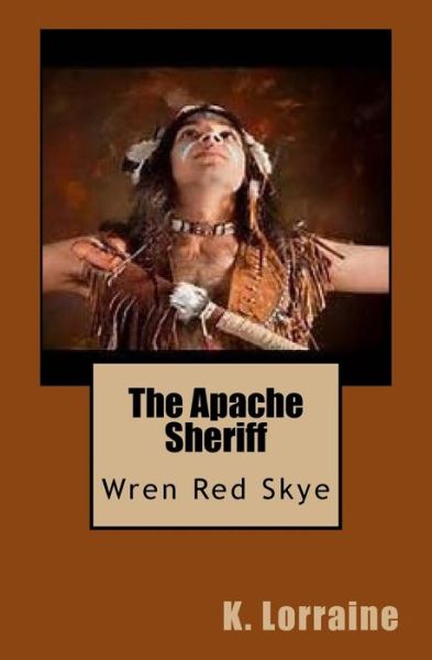 Cover for K Lorraine · The Apache Sheriff (Paperback Book) (2014)