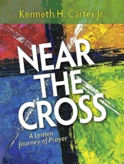 Cover for Kenneth H. Jr. Carter · Near the Cross Large Print (Paperback Book) (2015)