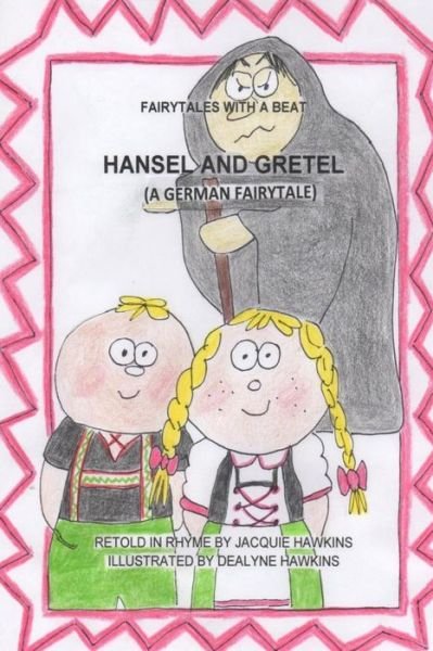 Cover for Jacquie Lynne Hawkins · Hansel and Gretel: a German Fairytale, Part of the Fairytales with a Beat Series, Retold in Rhyme. (Paperback Book) (2014)