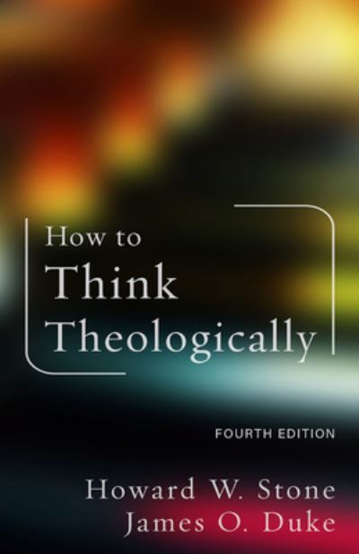 Cover for Howard W. Stone · How to Think Theologically: Fourth Edition (Pocketbok) (2023)