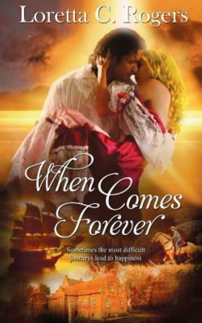 Cover for Loretta C Rogers · When Comes Forever (Paperback Book) (2018)