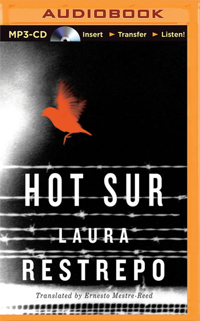 Hot Sur - Laura Restrepo - Audio Book - Brilliance Audio - 9781511311175 - October 1, 2015