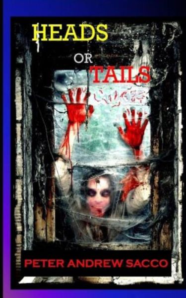 Cover for Peter Andrew Sacco · Heads or Tails (Paperback Book) (2015)