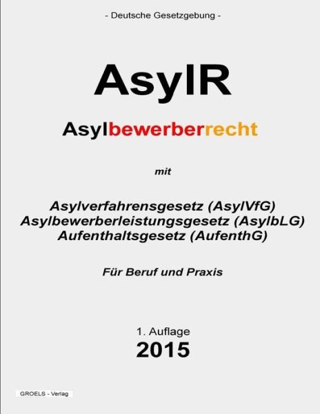 Cover for Groelsv Verlag · Asylr: Recht Der Asylbewerber (Paperback Book) (2015)