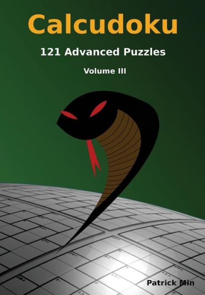 Calcudoku, 121 Advanced Puzzles: Volume III - Patrick Min - Books - Createspace - 9781512020175 - June 22, 2015