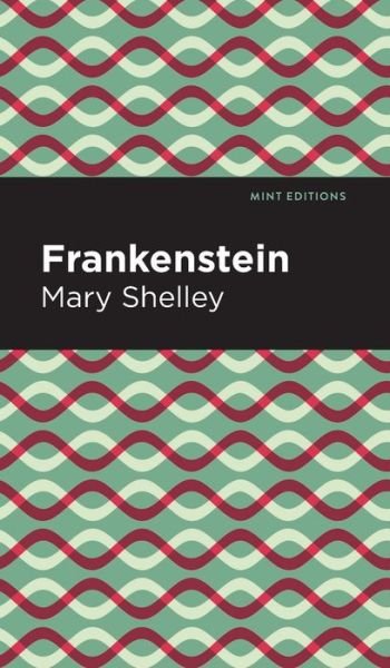 Cover for Mary Shelley · Frankenstein - Mint Editions (Innbunden bok) (2020)