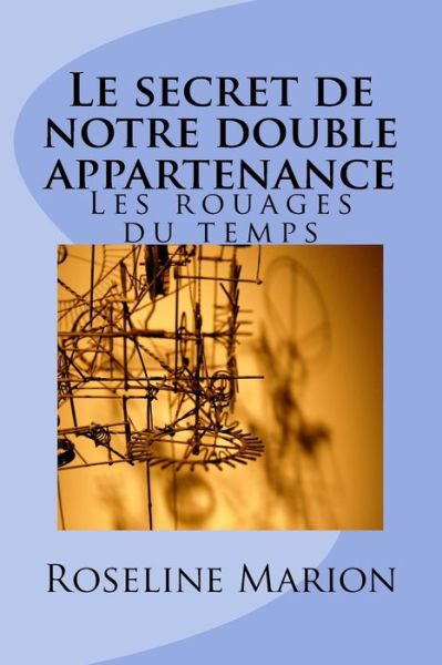 Cover for Roseline Marion · Le secret de notre double appartenance (Paperback Bog) (2015)