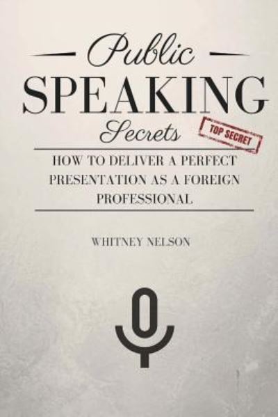 Cover for Whitney Nelson · Public Speaking Secrets (Paperback Book) (2016)