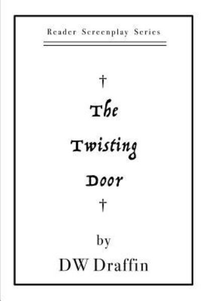 Cover for D W Draffin · The Twisting Door (Paperback Book) (2016)