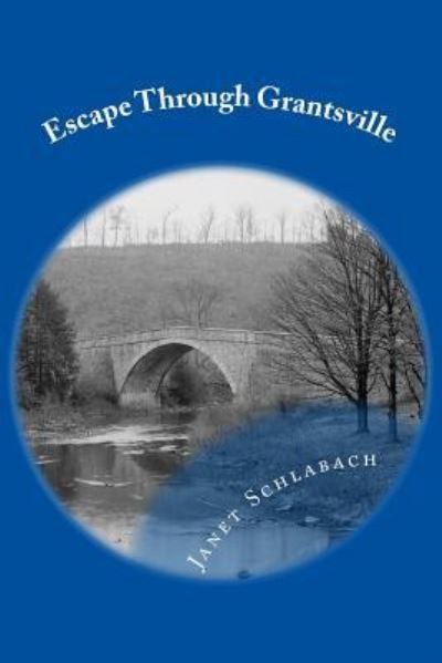 Cover for Janet Schlabach · Escape Through Grantsville (Taschenbuch) (2016)
