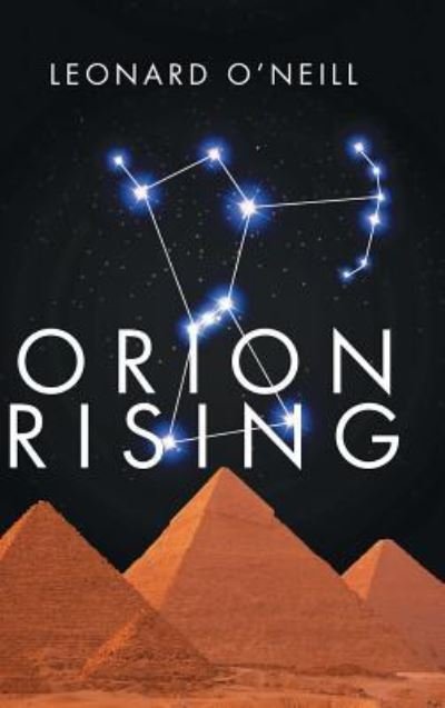 Cover for Leonard O'Neill · Orion Rising (Hardcover Book) (2016)