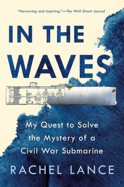 Cover for Rachel Lance · In the Waves: My Quest to Solve the Mystery of a Civil War Submarine (Paperback Book) (2021)