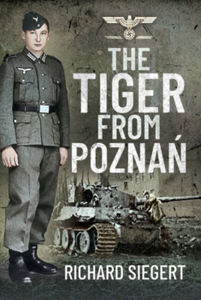 Cover for Richard Siegert · The Tiger from Pozna? (Hardcover Book) (2021)