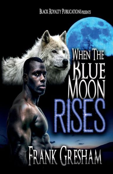 Cover for Frank Gresham · When the Blue Moon Rises (Paperback Book) (2016)