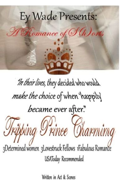 Cover for Ey Wade · Tripping Prince Charming- A Romance of S{h}orts (Paperback Bog) (2016)