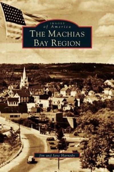 Cover for Jim Harnedy · Machias Bay Region (Hardcover Book) (2001)