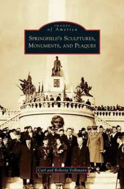 Cover for Carl Volkmann · Springfield's Sculptures, Monuments, and Plaques (Hardcover Book) (2008)