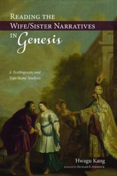 Cover for Hwagu Kang · Reading the Wife / Sister Narratives in Genesis : A Textlinguistic and Type-Scene Analysis (Taschenbuch) (2018)