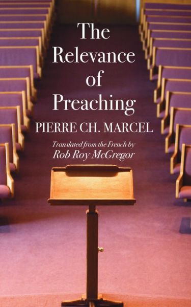 Cover for Pierre Ch Marcel · The Relevance of Preaching (Paperback Book) (2019)