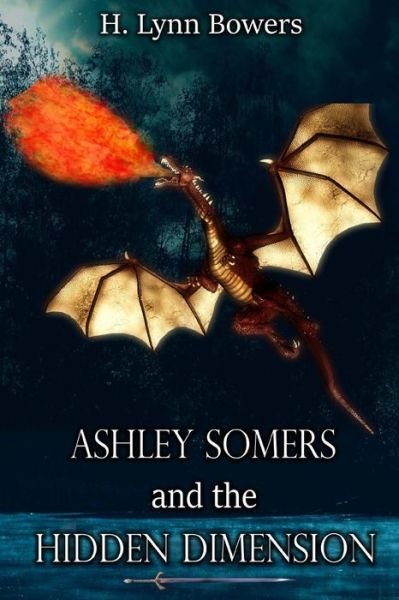 Cover for H Lynn Bowers · Ashley Somers and the Hidden Dimension (Paperback Book) (2016)