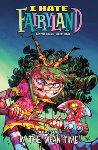 Cover for Skottie Young · I Hate Fairyland Volume 7 : In the Mean Time (Taschenbuch) (2024)