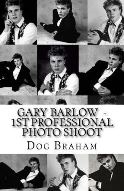 Cover for Doc Braham · Gary Barlow 1st Professional Photo Shoot - 1989 (Pocketbok) (2017)