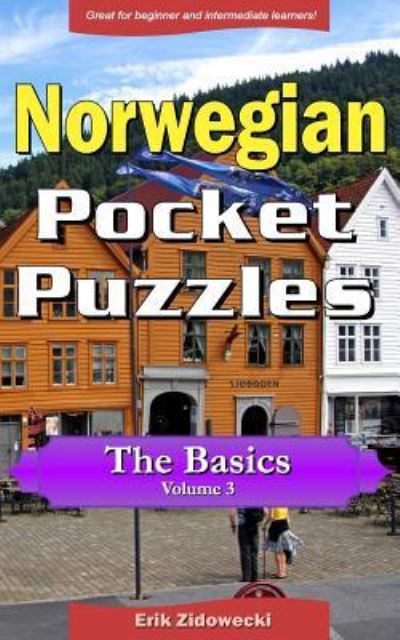 Cover for Erik Zidowecki · Norwegian Pocket Puzzles - The Basics - Volume 3 : A collection of puzzles and quizzes to aid your language learning (Paperback Book) (2016)