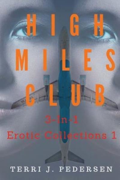 Cover for Terri J Pedersen · High Miles Club 3-In-1 Erotic Collections 1 (Pocketbok) (2016)