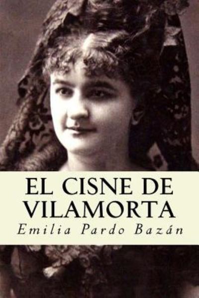 El Cisne de Vilamorta - Emilia Pardo Bazan - Kirjat - Createspace Independent Publishing Platf - 9781537218175 - maanantai 22. elokuuta 2016