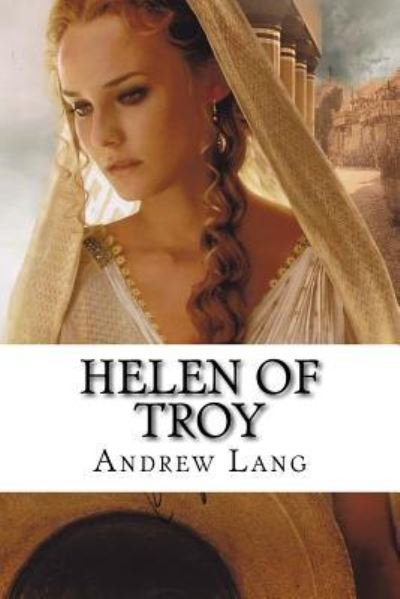 Cover for Andrew Lang · Helen of Troy Andrew Lang (Pocketbok) (2016)