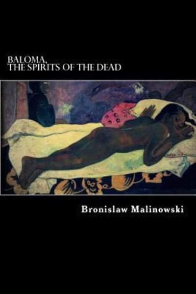 Cover for Bronislaw Malinowski · Baloma, the spirits of the dead (Paperback Book) (2017)