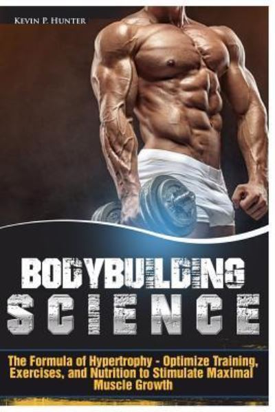 Cover for Kevin P Hunter · Bodybuilding Science (Paperback Book) (2017)