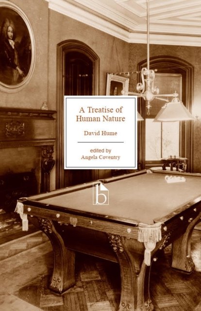 A Treatise of Human Nature: Being an Attempt to Introduce the Experimental Method of Reasoning into Moral Subjects - David Hume - Kirjat - Broadview Press Ltd - 9781554811175 - tiistai 15. elokuuta 2023
