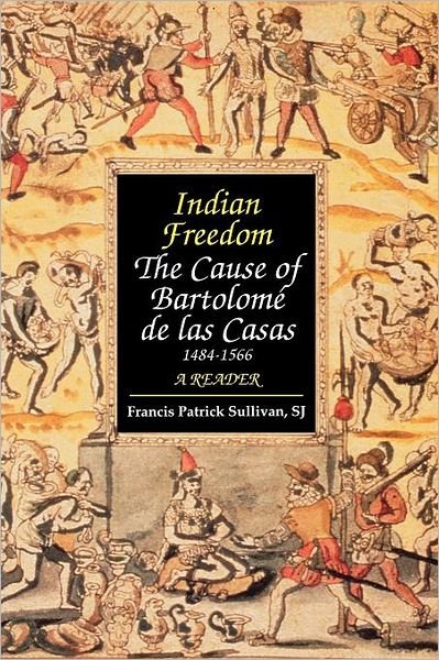 Cover for Bartolome de las Casas · Indian Freedom: The Cause of BartolomZ de las Casas (Taschenbuch) (1995)
