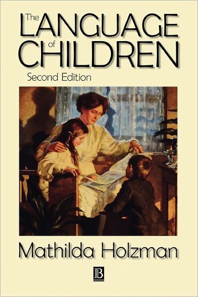 Cover for Holzman, Mathilda (Tufts University) · The Language of Children: Evolution and Development of Secondary Consciousness and Language (Paperback Book) (1997)