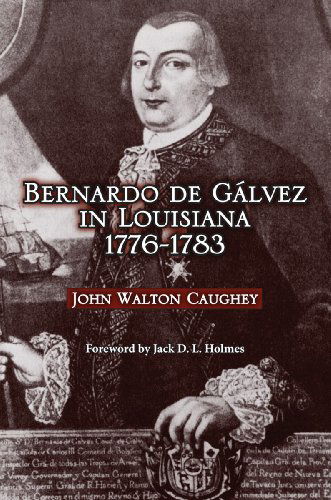 Cover for John Caughey · Bernardo De Galvez in Louisiana, 1776-1783 (Louisiana Parish Histories Series) (Paperback Book) (1972)