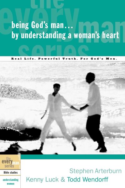 Cover for Stephen Arterburn · Being God's Man by Understanding a Woman's Heart - Every Man Bible Studies (Paperback Book) (2004)